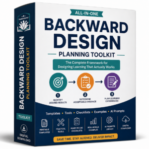 Backward Design Toolkit for instructional designers, teachers, corporate trainers and L&D professionals including workbook, AI prompts, rubric builder and assessment templates